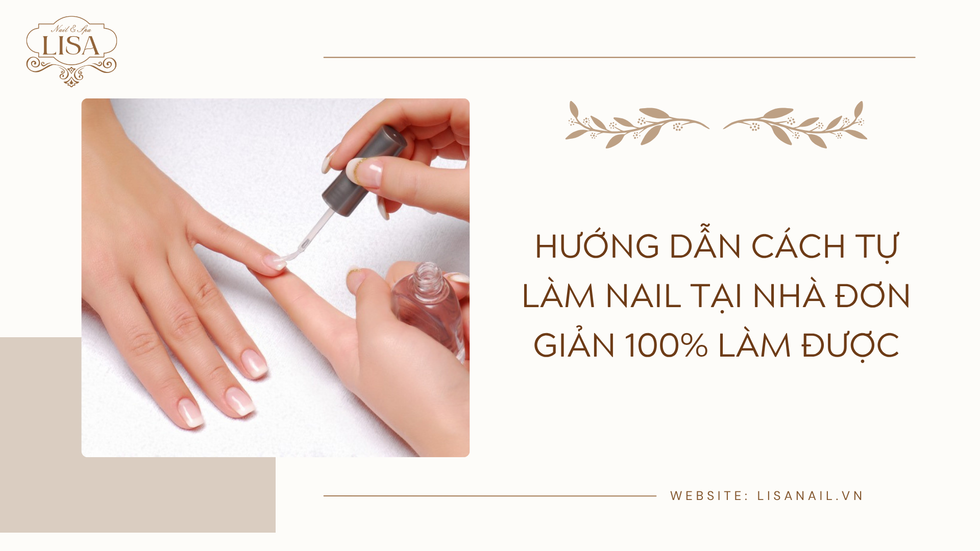 Hướng dẫn cách tự làm nail tại nhà đơn giản 100% làm được