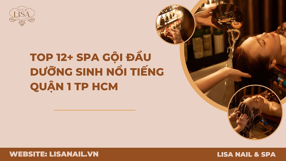 Top 12+ Spa Gội Đầu Dưỡng Sinh Nổi Tiếng Quận 1 TP HCM