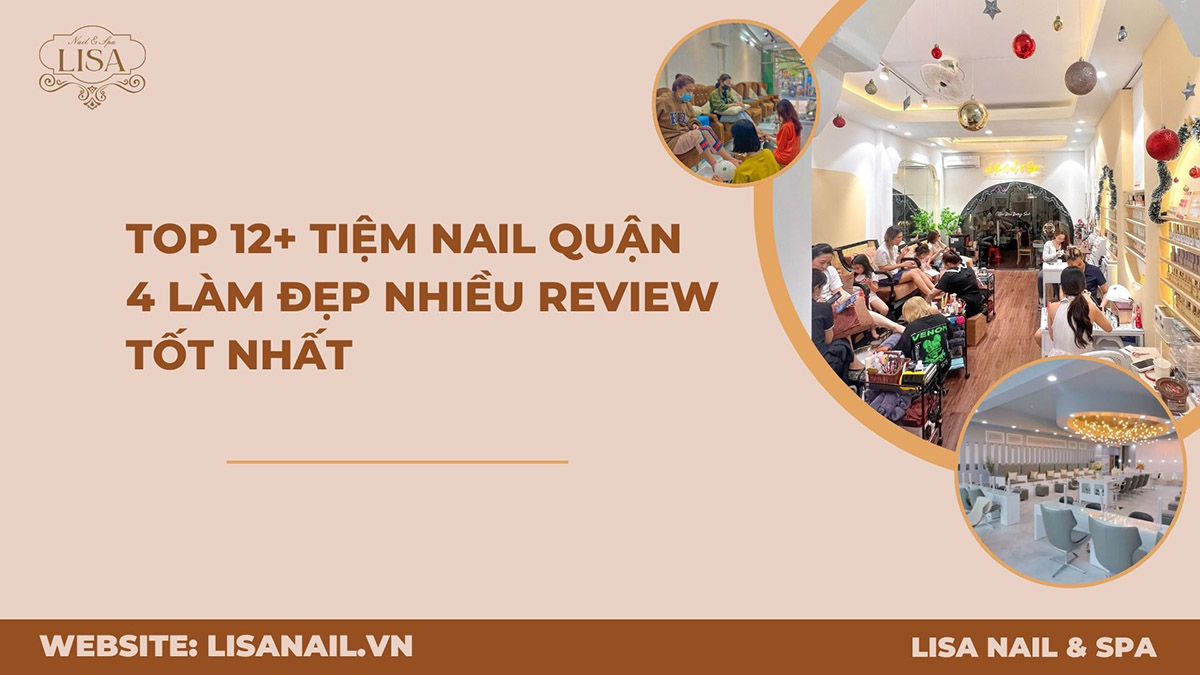 Top 12+ Tiệm Nail Quận 4 Làm Đẹp Nhiều Review Tốt Nhất