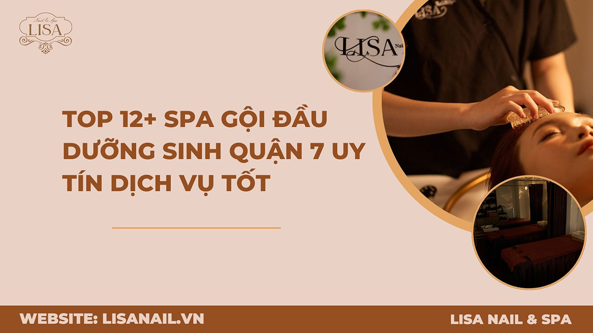 Top 12+ Spa Gội Đầu Dưỡng Sinh Quận 7 Uy Tín Dịch Vụ Tốt