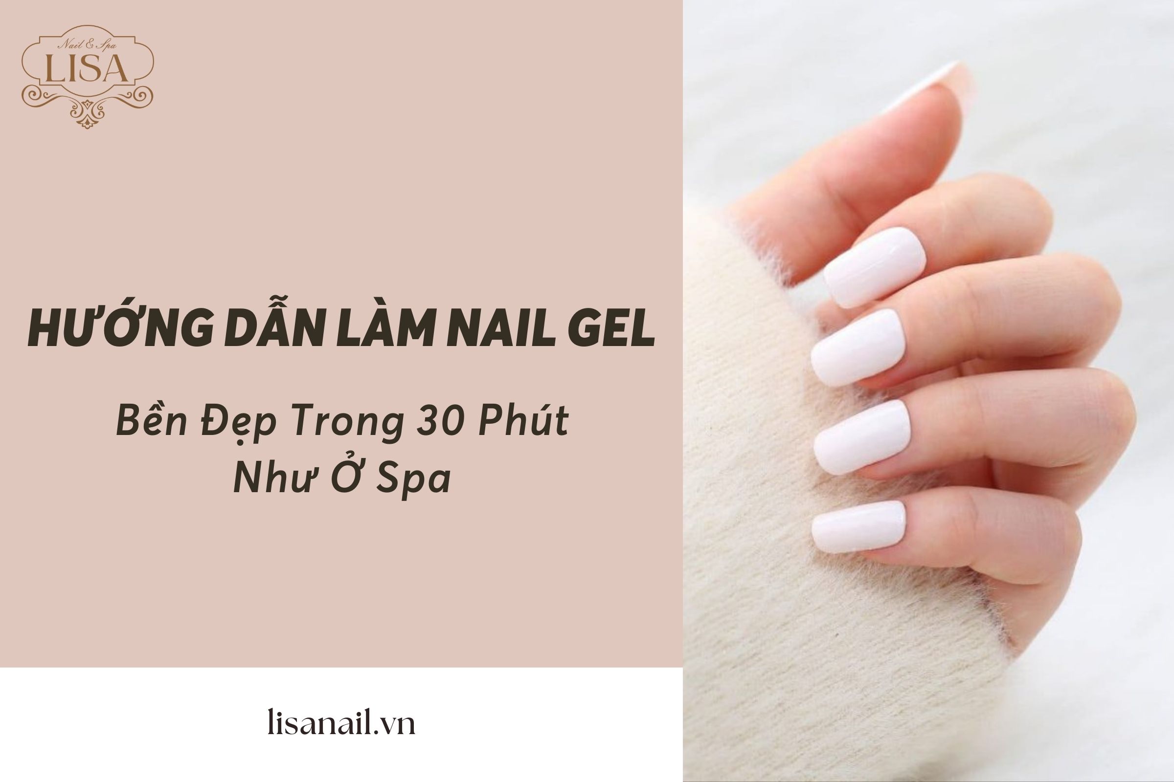 Hướng Dẫn Làm Nail Gel Bền Đẹp Trong 30 Phút Như Ở Spa