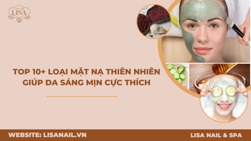 Top 10+ Loại mặt nạ thiên nhiên giúp da sáng mịn cực thích