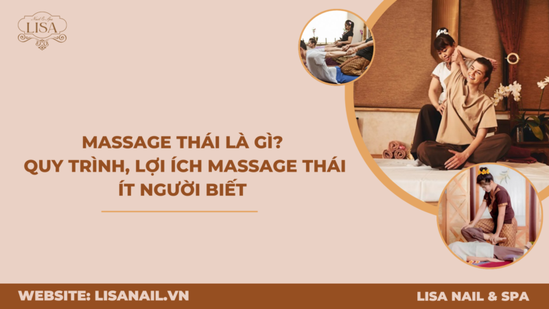 Massage Thái là gì? Quy trình, lợi ích massage Thái ít người biết