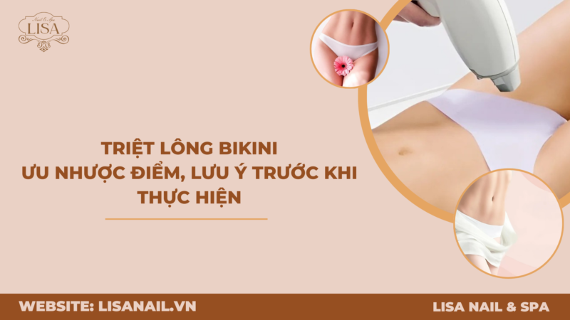 Triệt lông bikini: Ưu nhược điểm, lưu ý trước khi thực hiện