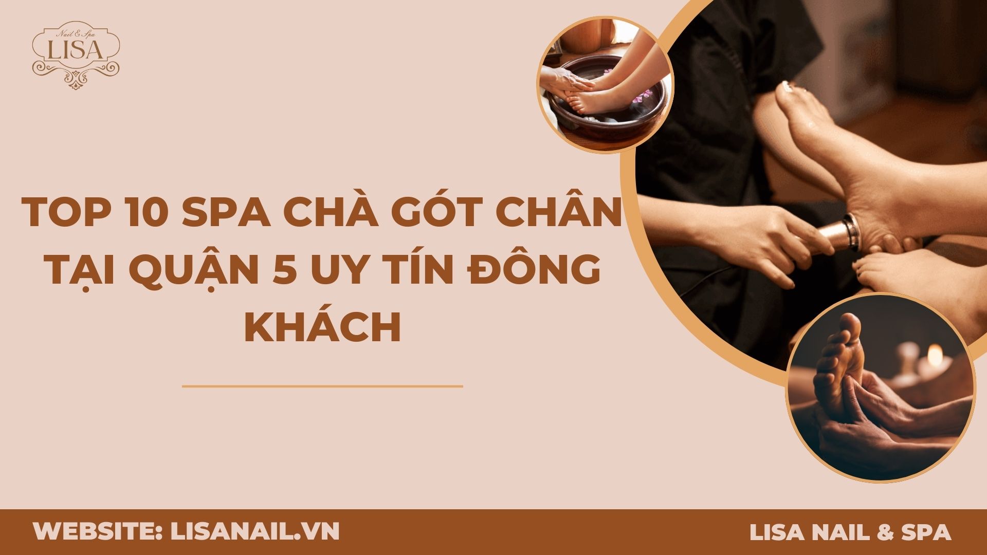 Top 10 Spa Chà Gót Chân tại Quận 5 Uy Tín Đông Khách