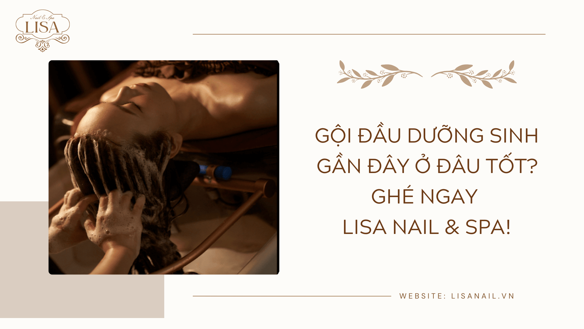 Gội đầu dưỡng sinh gần đây ở đâu tốt? Ghé ngay Lisa Nail & Spa!