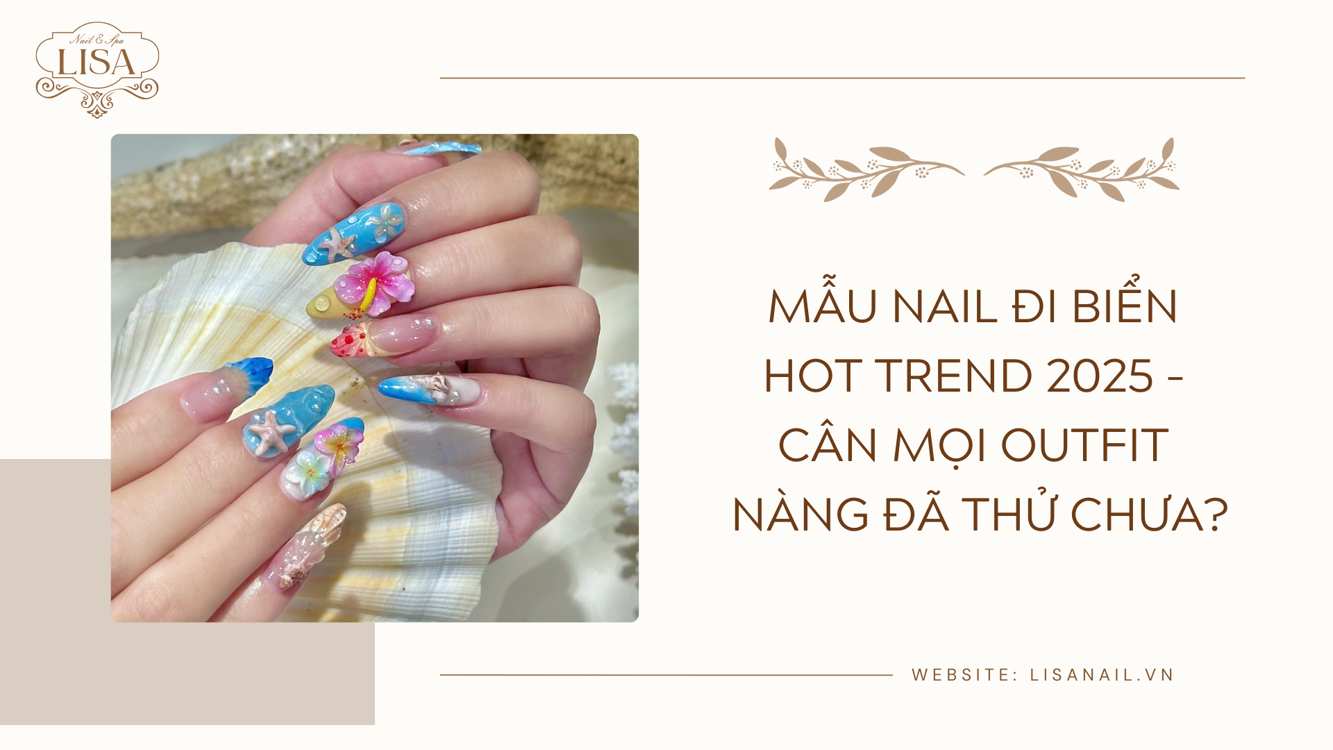 Mẫu nail đi biển hot trend 2025 – Cân mọi outfit nàng đã thử chưa?