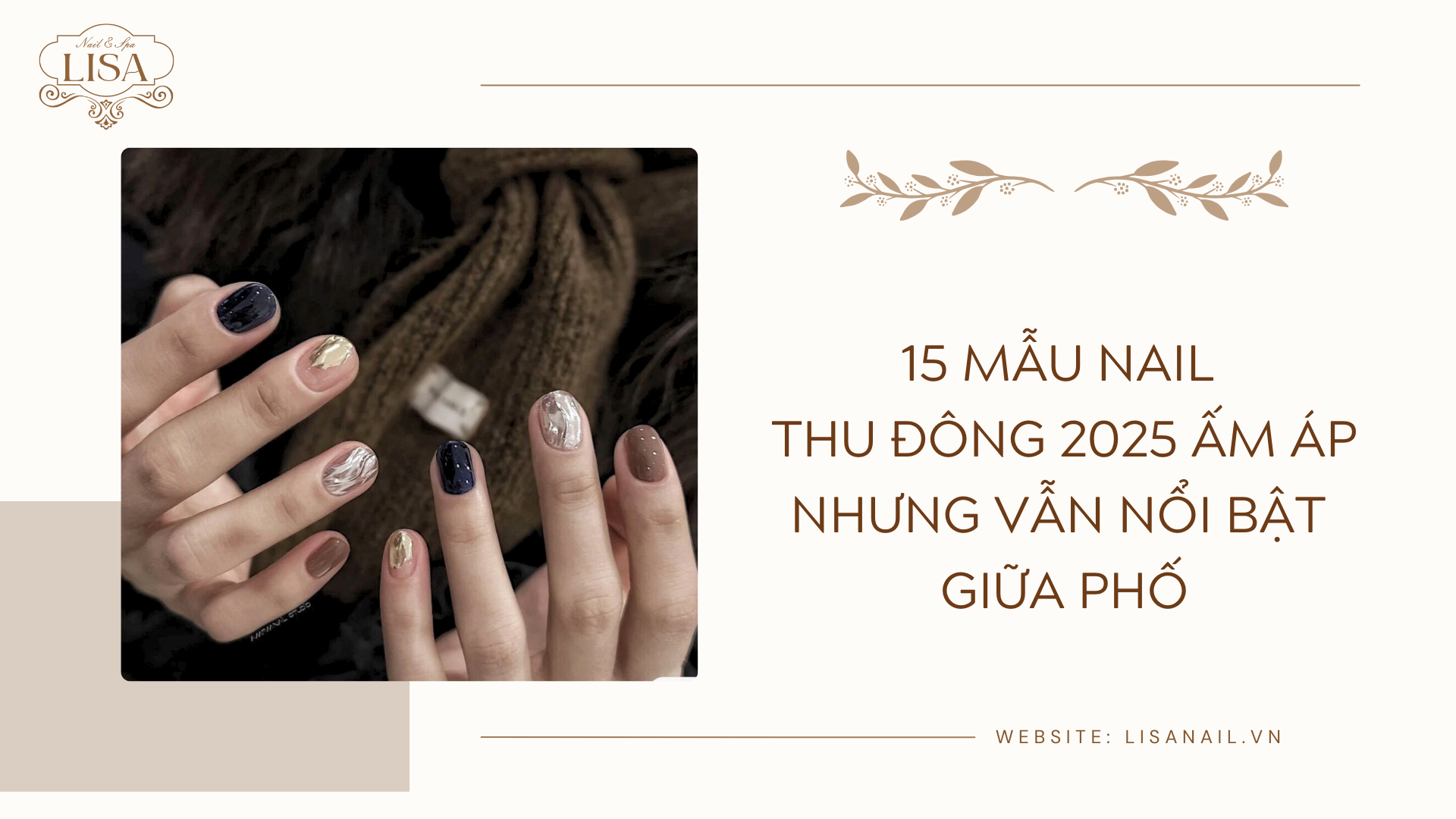 15 Mẫu nail thu đông 2025 ấm áp nhưng vẫn nổi bật giữa phố