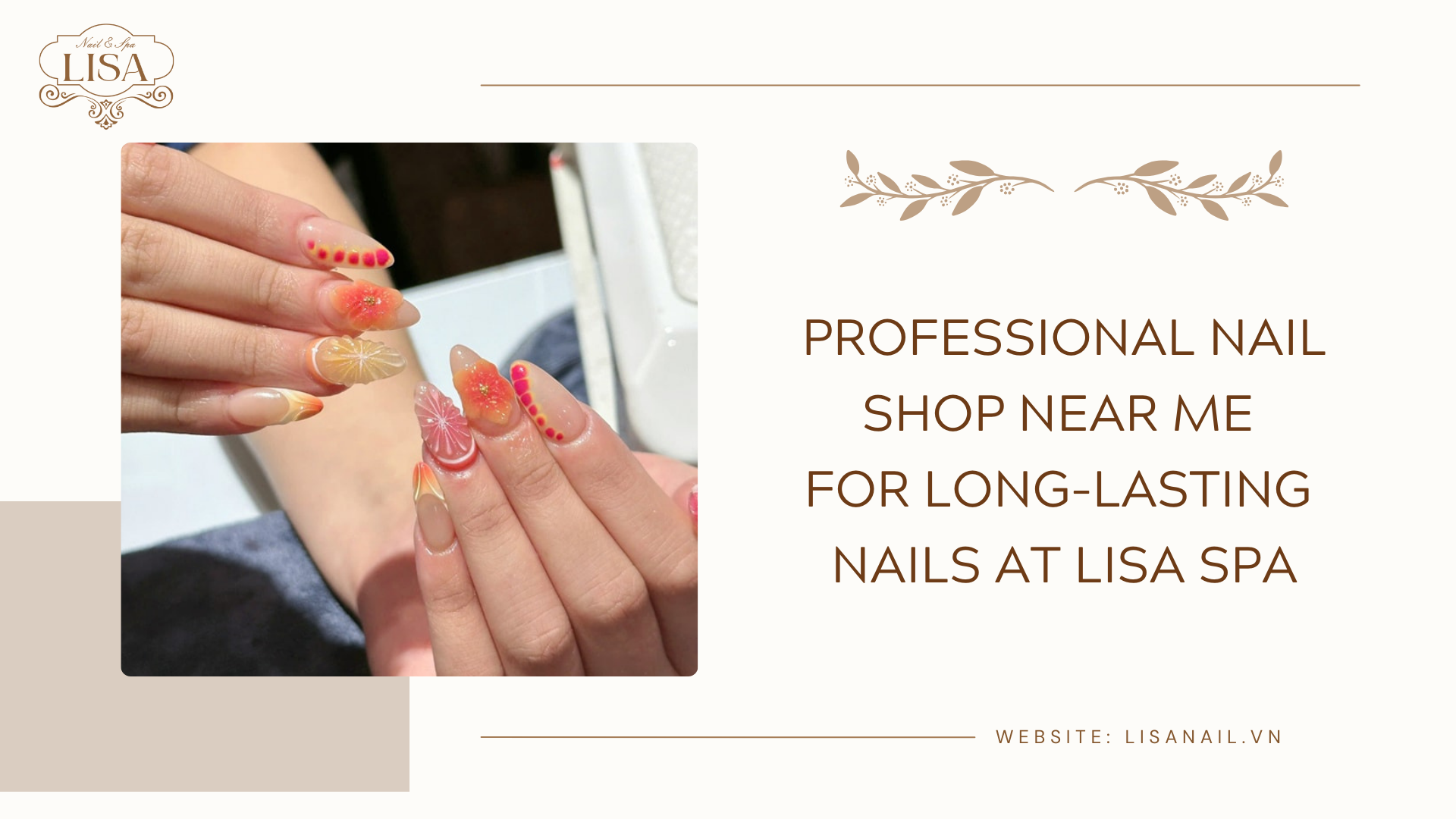 Professional Nail Shop Near Me for Long-Lasting Nails at Lisa Spa