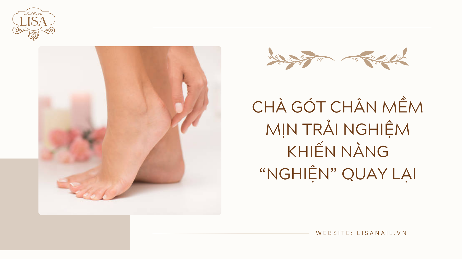 Chà gót chân mềm mịn trải nghiệm khiến nàng “nghiện” quay lại