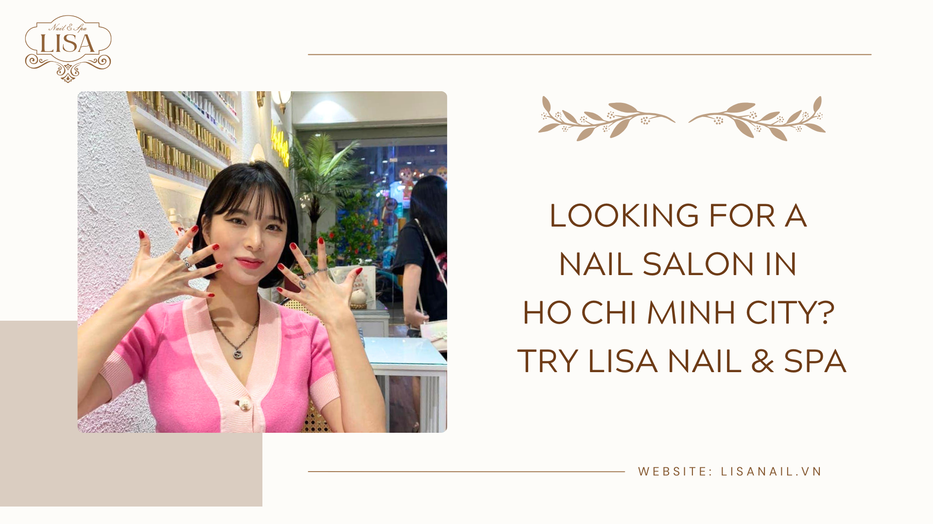 Looking for a Nail Salon in Ho Chi Minh City? Try Lisa Nail & Spa