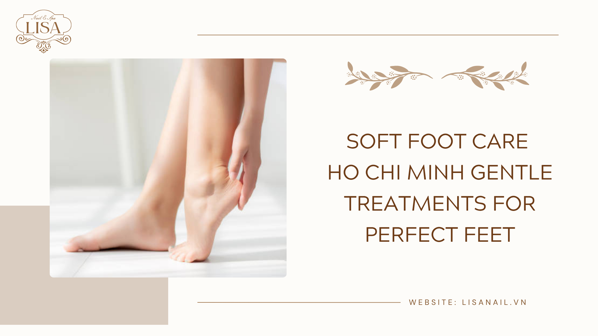 Soft Foot Care Ho Chi Minh Gentle Treatments for Perfect Feet