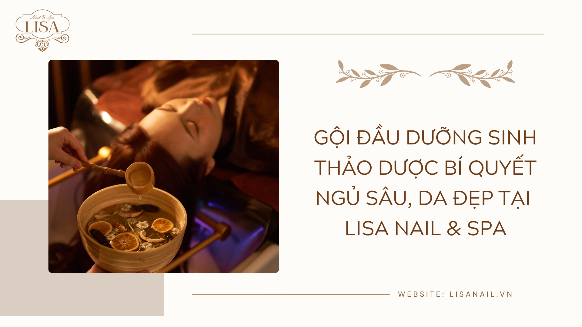Gội đầu dưỡng sinh thảo dược bí quyết ngủ sâu, da đẹp tại Lisa Nail & Spa