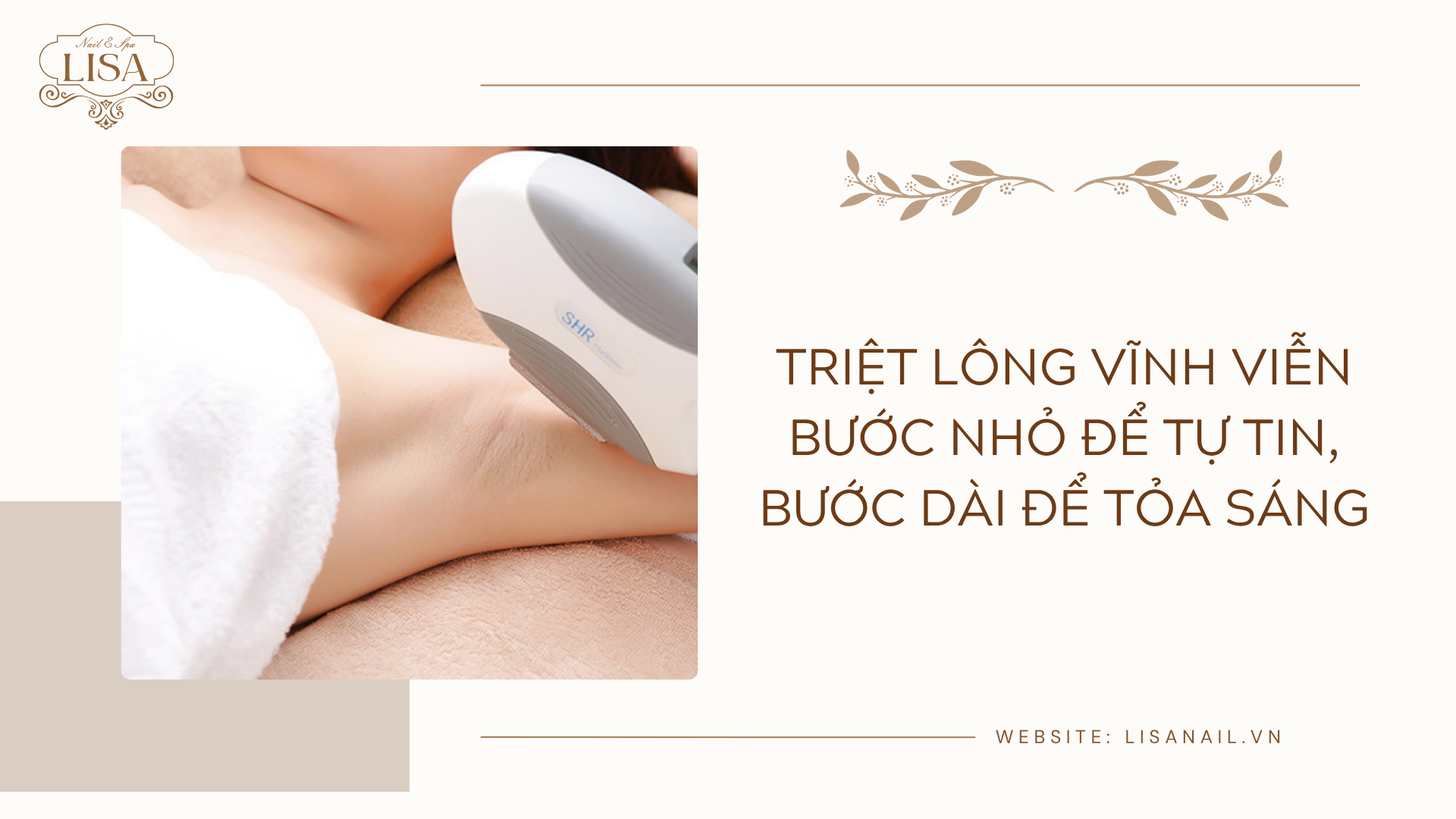 Triệt lông vĩnh viễn bước nhỏ để tự tin, bước dài để tỏa sáng