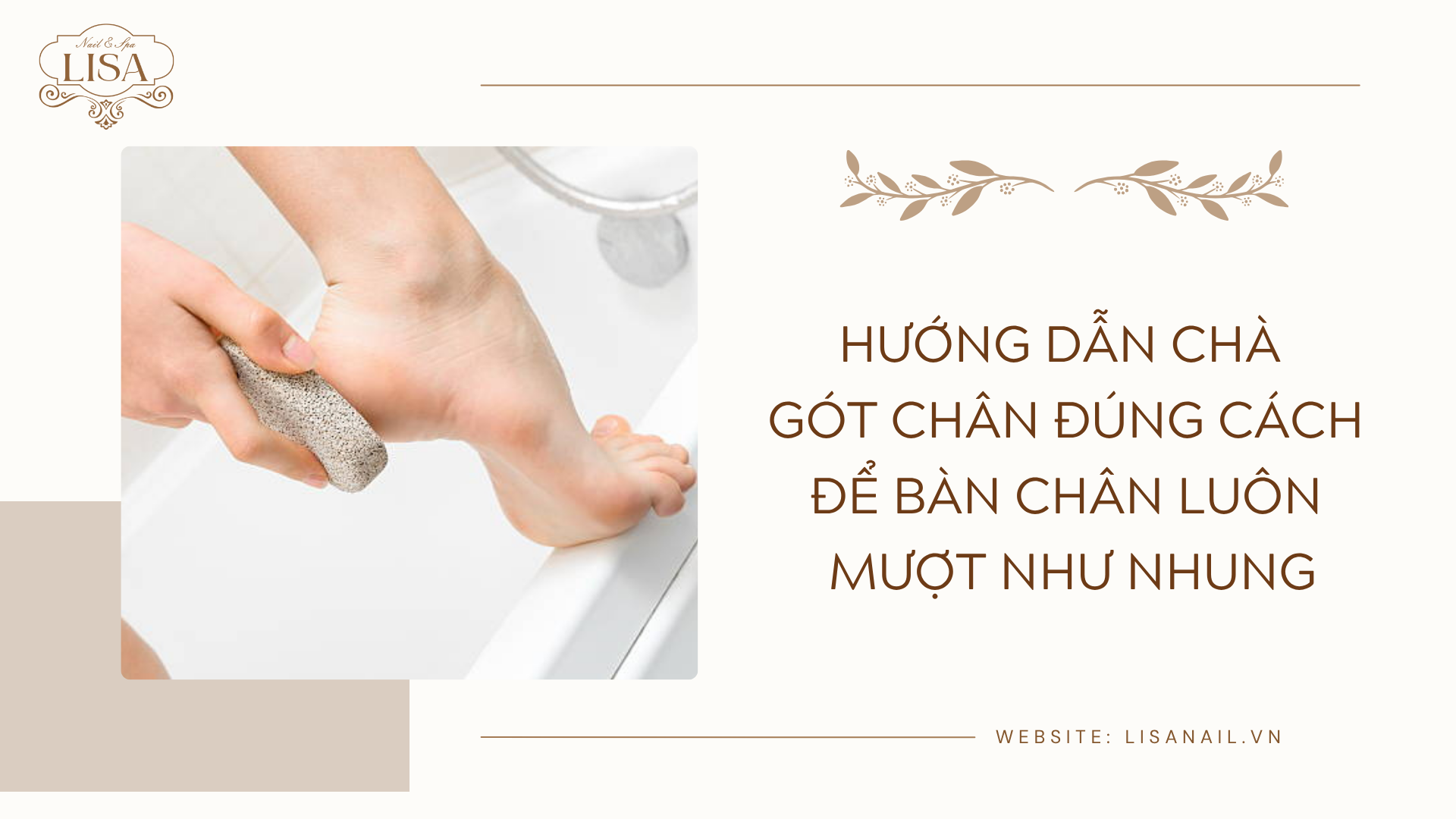 Hướng dẫn chà gót chân đúng cách để bàn chân luôn mượt như nhung