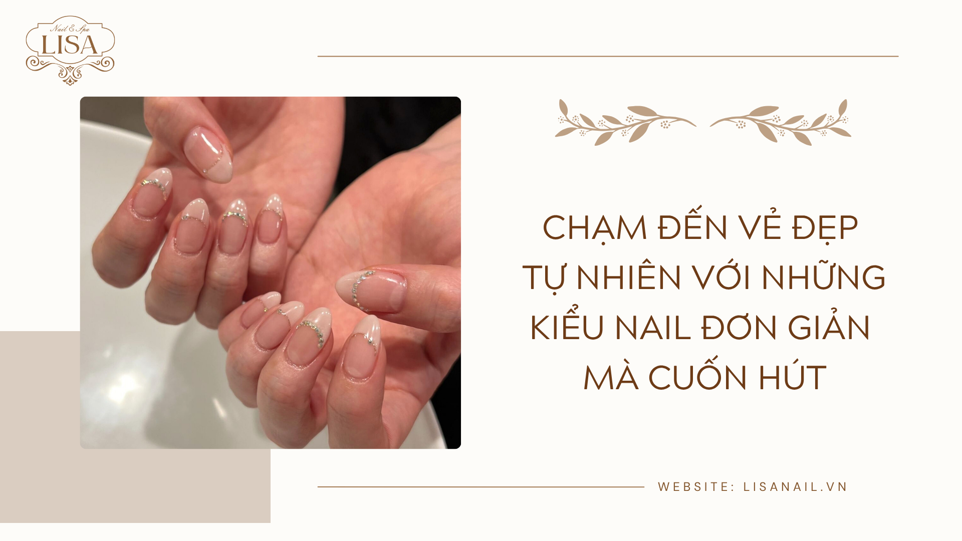 Chạm đến vẻ đẹp tự nhiên với những kiểu nail đơn giản mà cuốn hút