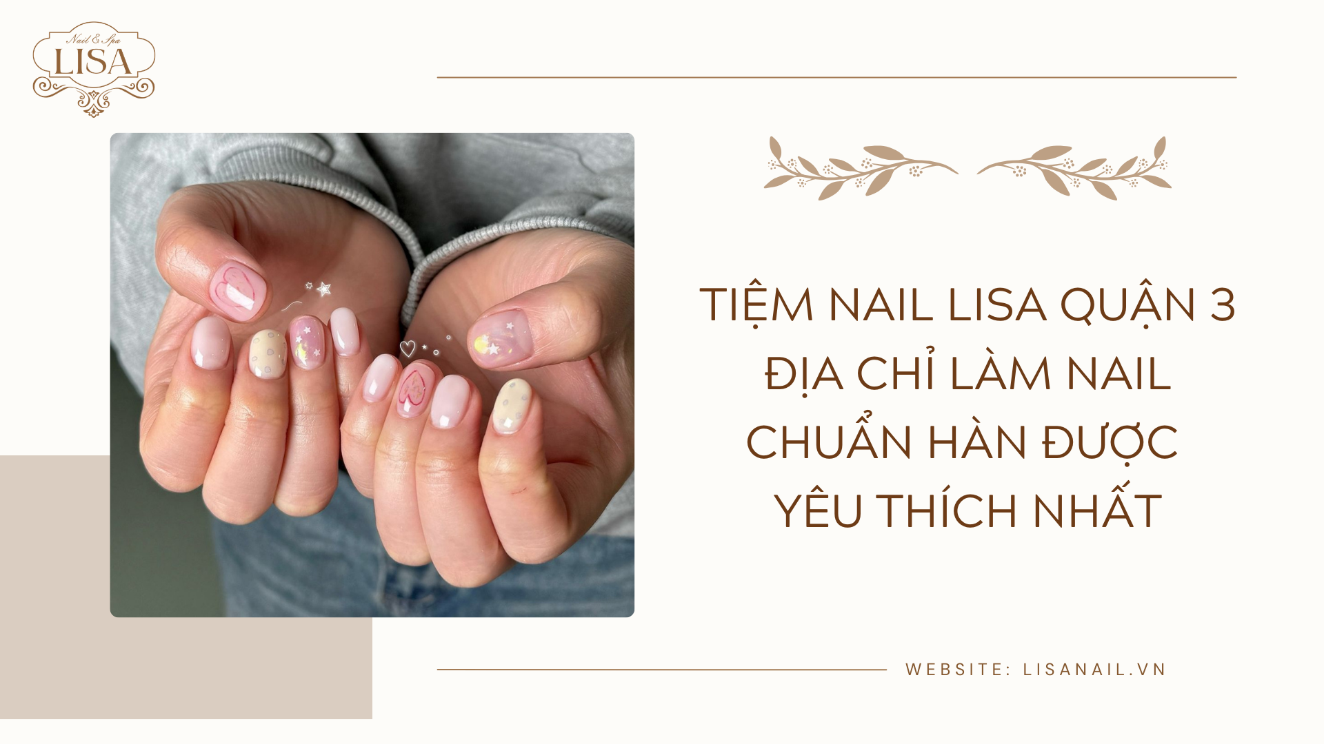 Tiệm nail Lisa Quận 3 địa chỉ làm nail chuẩn Hàn được yêu thích nhất
