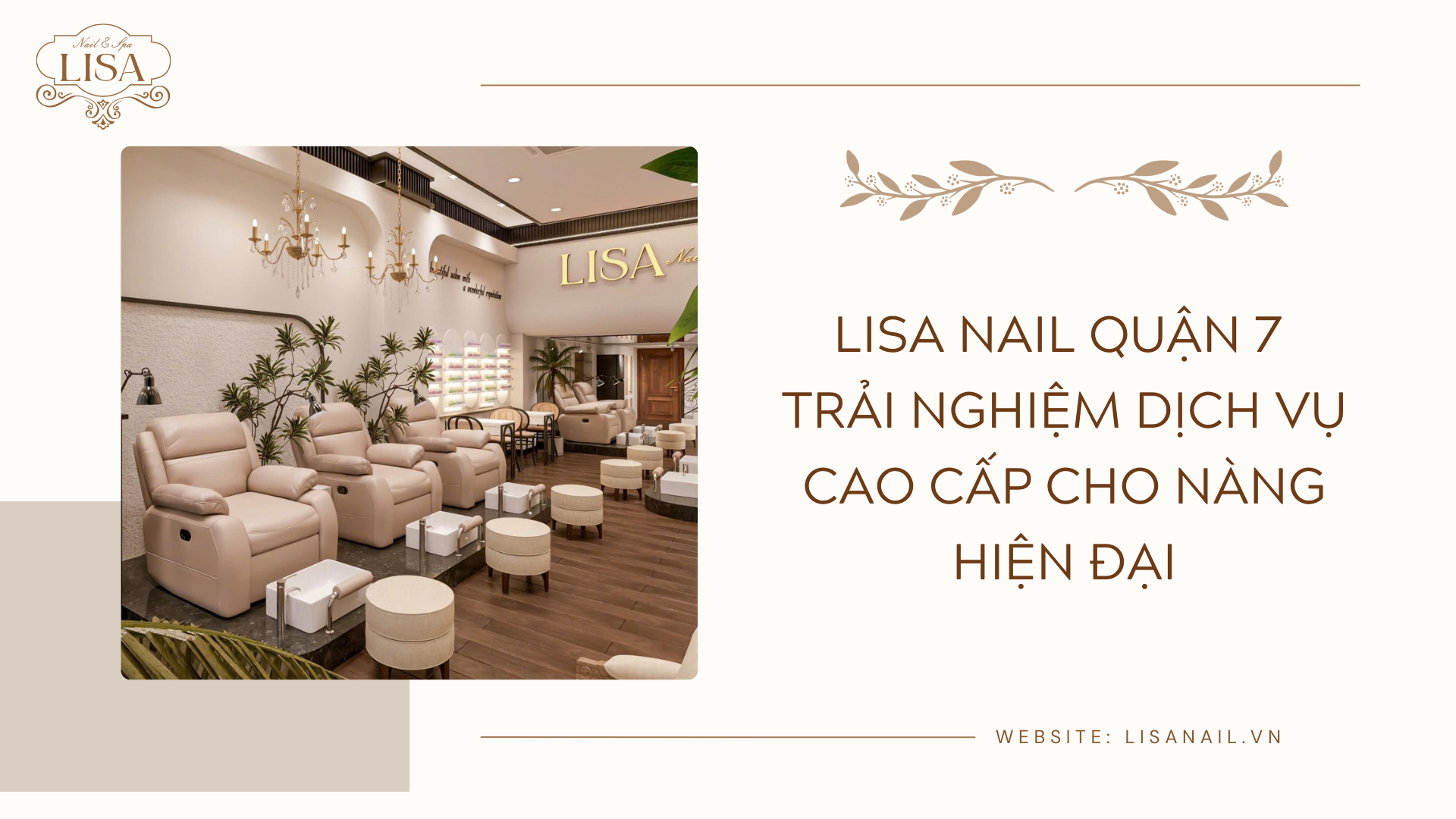 Lisa Nail Quận 7 trải nghiệm dịch vụ cao cấp cho nàng hiện đại