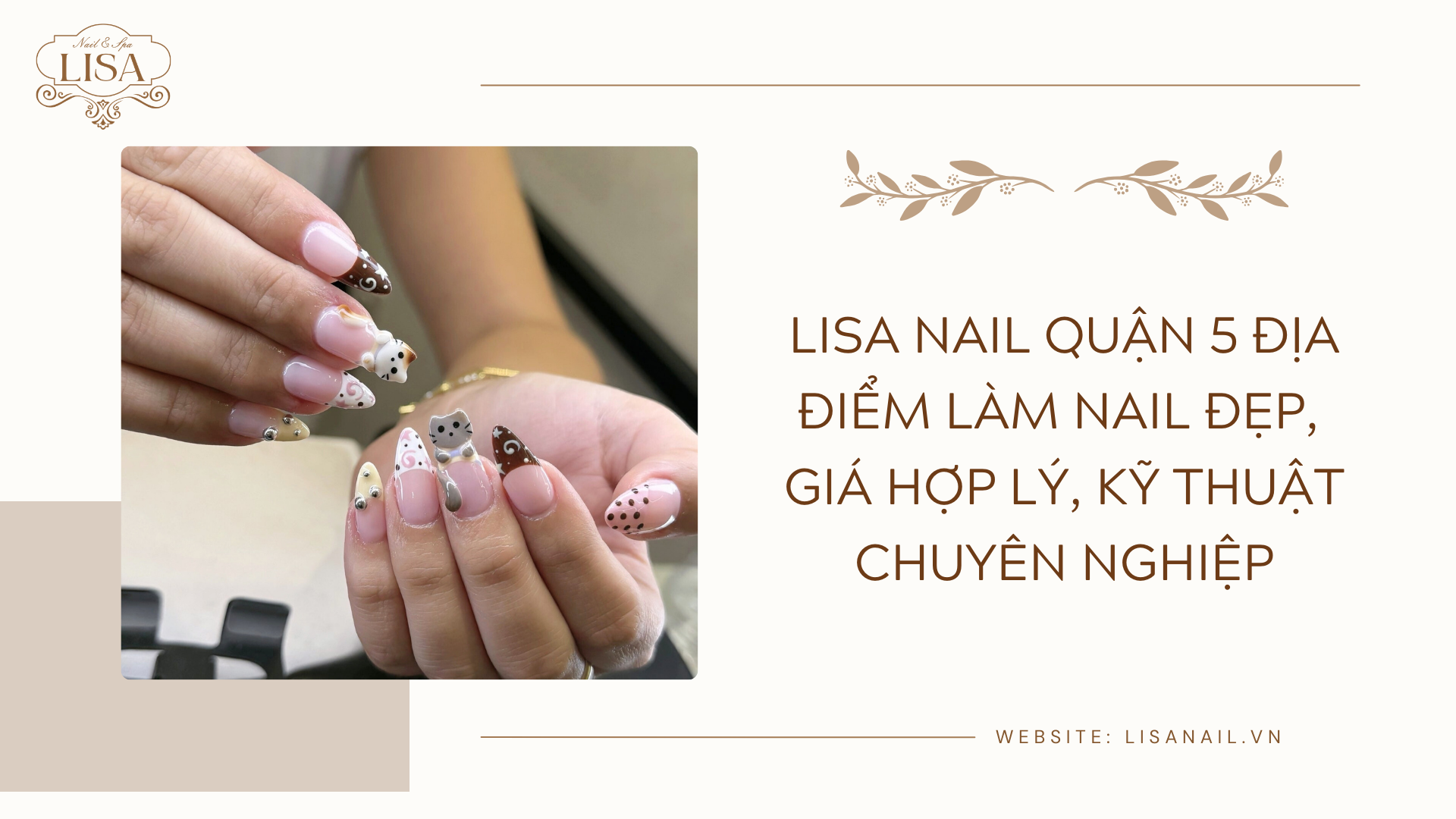 Lisa Nail Quận 5 địa điểm làm nail đẹp, giá hợp lý, kỹ thuật chuyên nghiệp