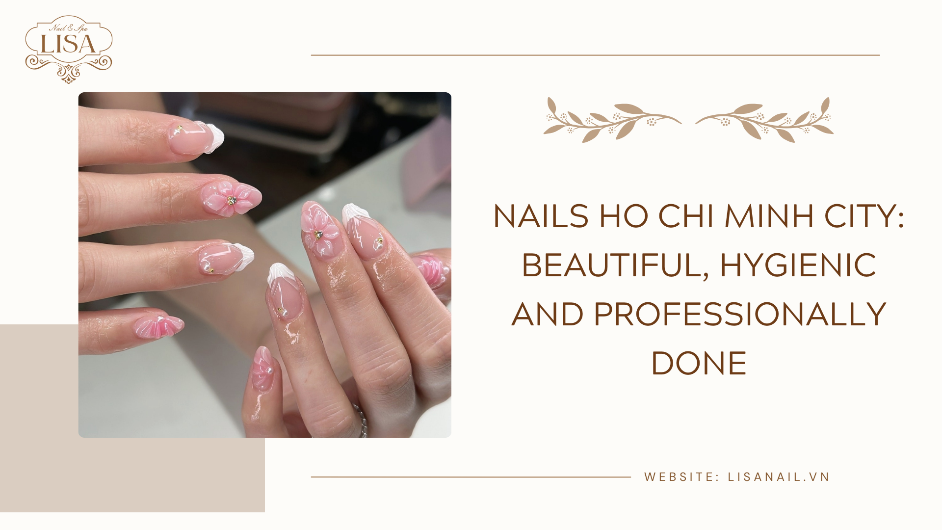 Nails Ho Chi Minh City: Beautiful, Hygienic and Professionally Done