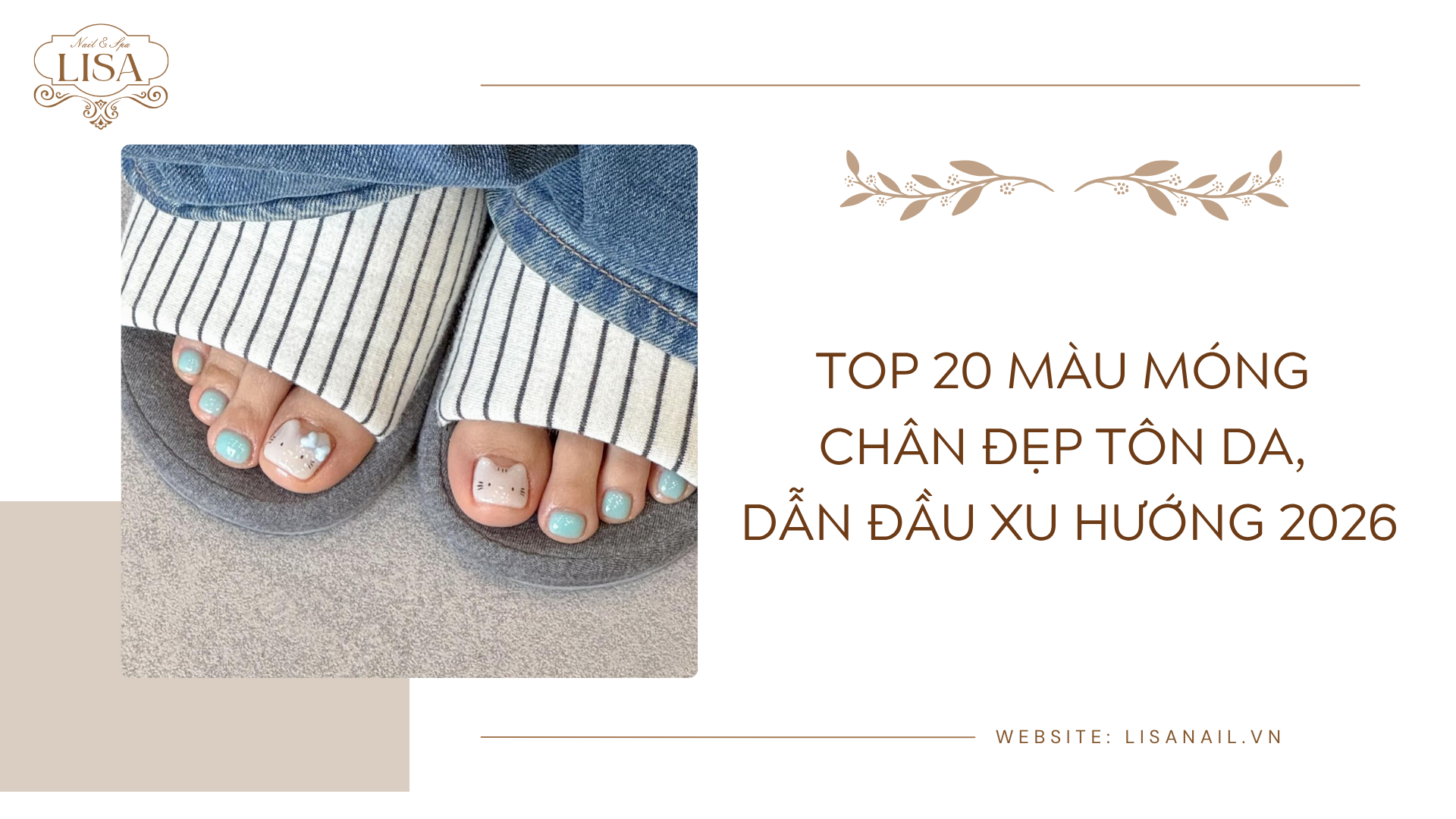 Top 20 màu móng chân đẹp tôn da, dẫn đầu xu hướng 2026