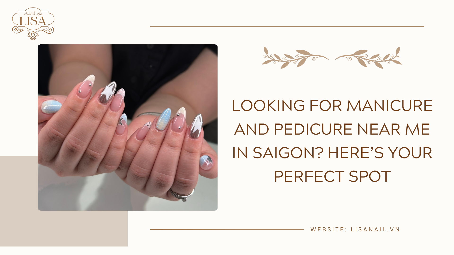 Looking for Manicure and Pedicure Near Me in Saigon? Here’s Your Perfect Spot
