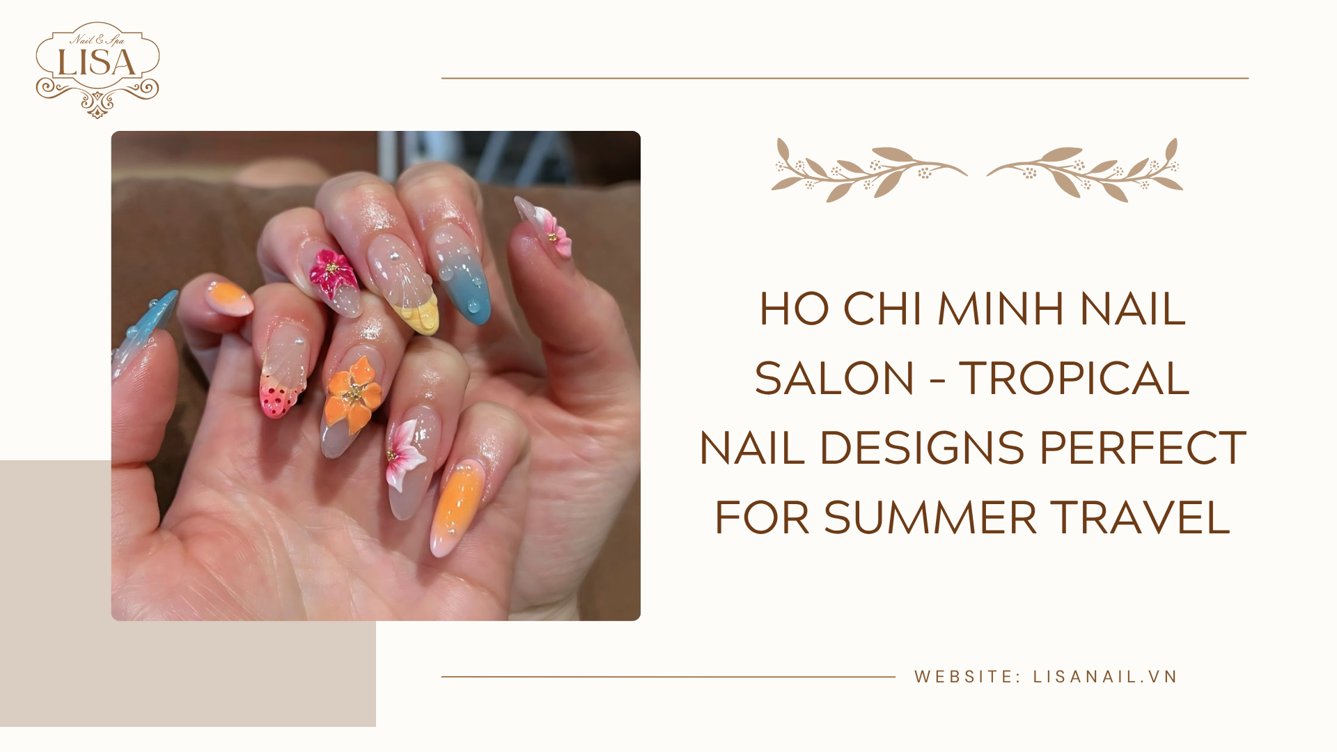 Ho Chi Minh Nail Salon – Tropical Nail Designs Perfect for Summer Travel