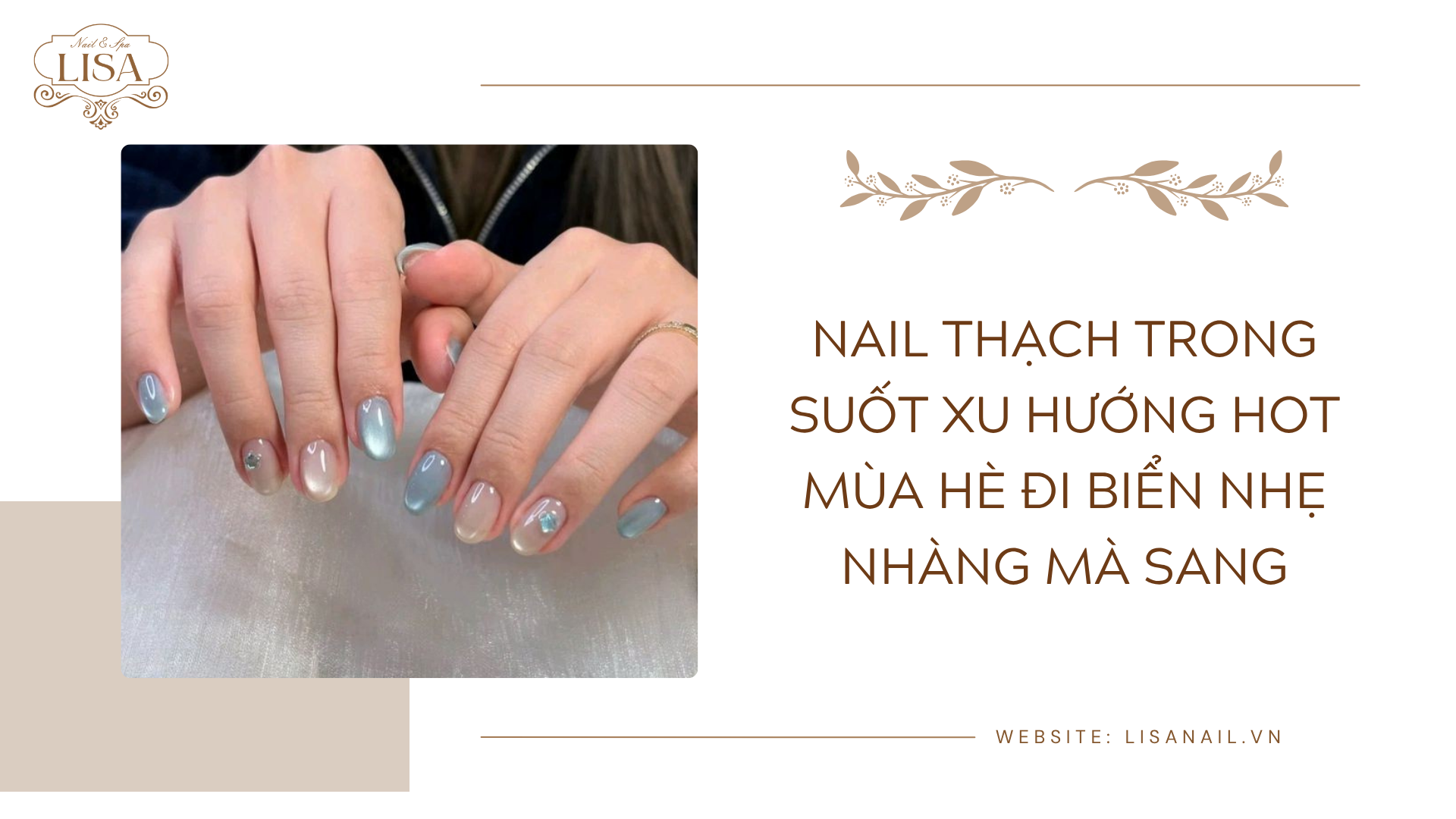 Nail thạch trong suốt xu hướng hot mùa hè đi biển nhẹ nhàng mà sang