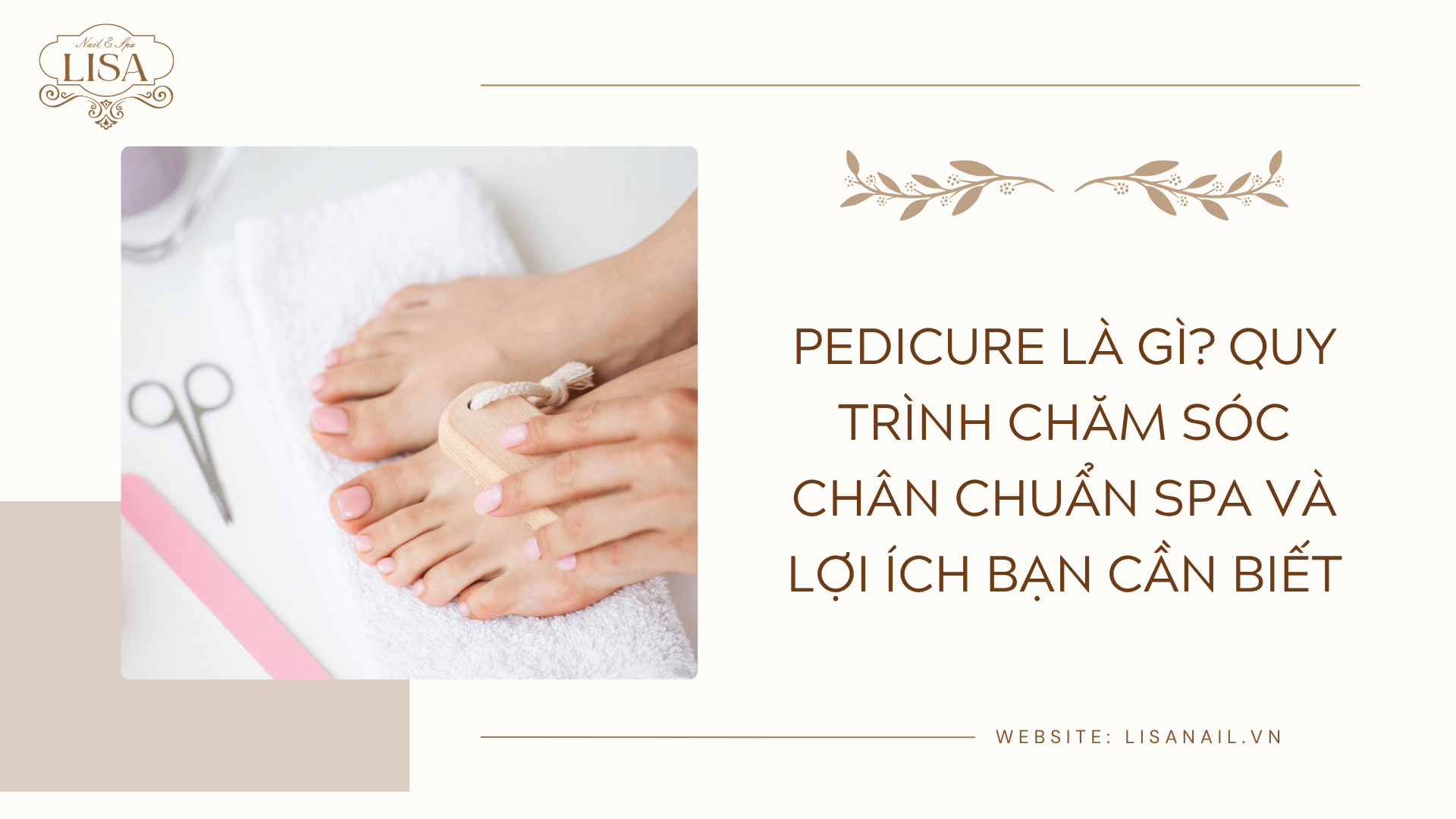 Pedicure là gì? Quy trình chăm sóc chân chuẩn spa và lợi ích bạn cần biết