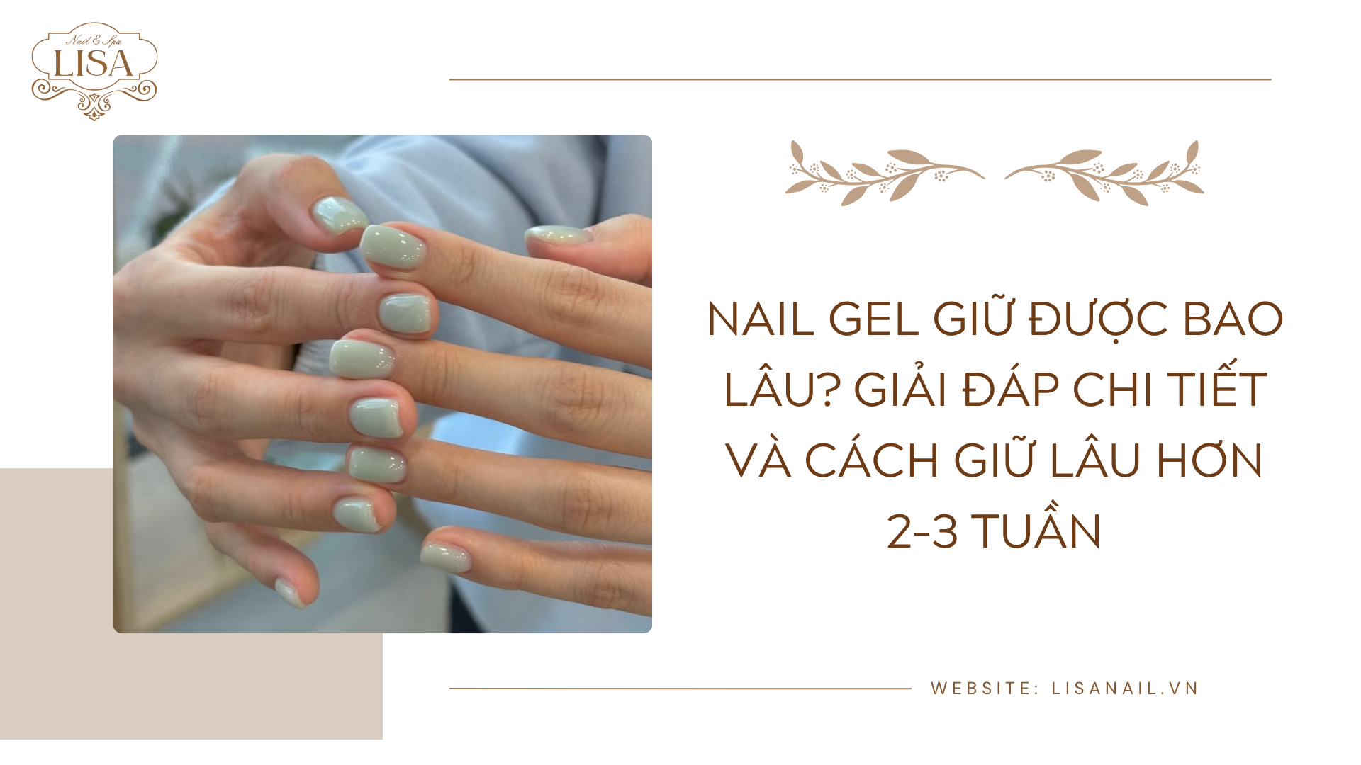 Nail Gel giữ được bao lâu? Giải đáp chi tiết và cách giữ lâu hơn 2–3 tuần