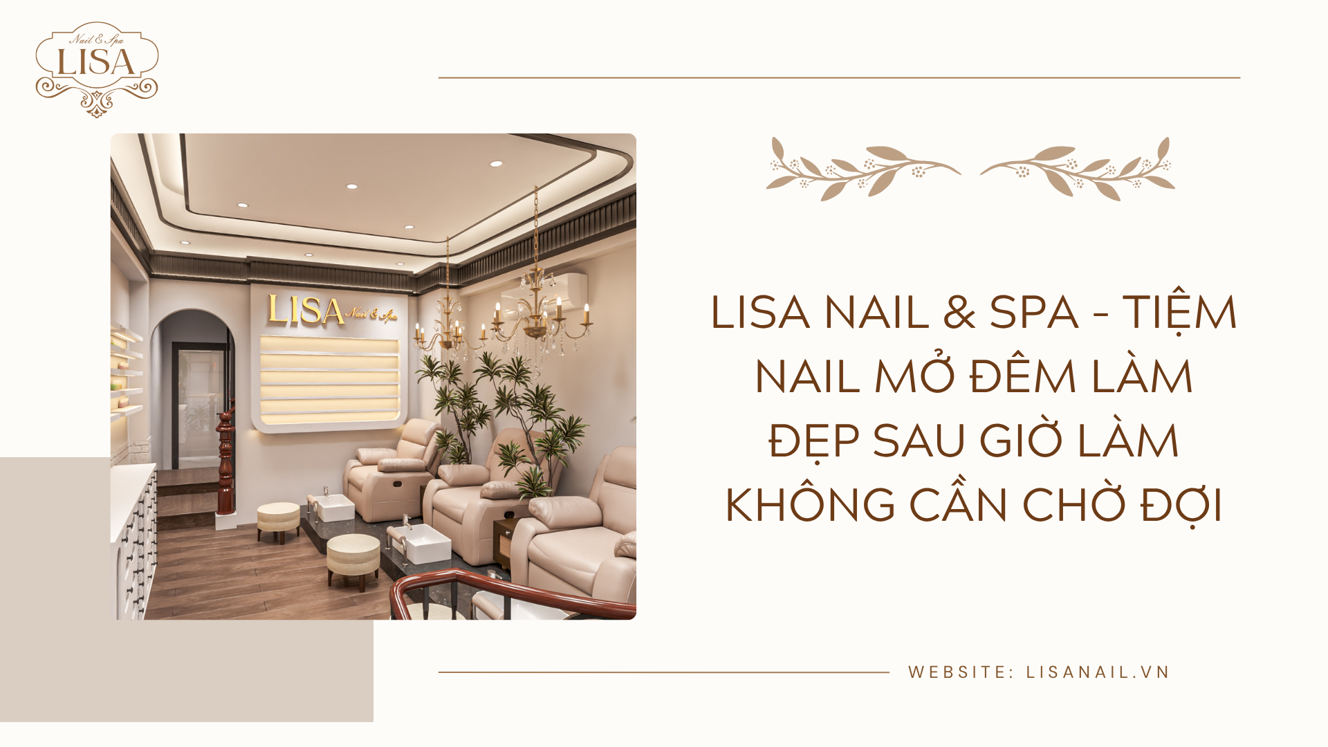 Lisa Nail & Spa – Tiệm Nail mở đêm làm đẹp sau giờ làm không cần chờ đợi