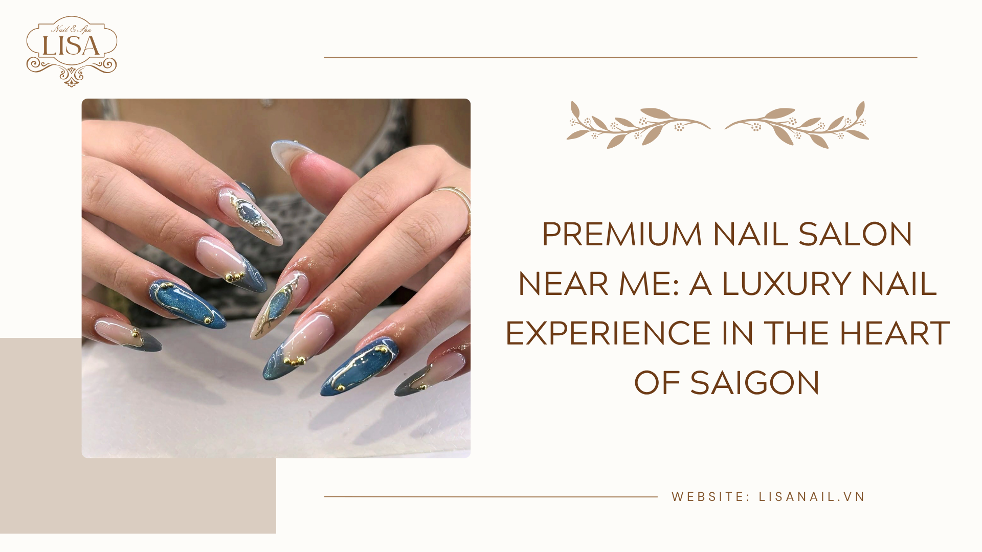 Premium Nail Salon Near Me: A Luxury Nail Experience in the Heart of Saigon