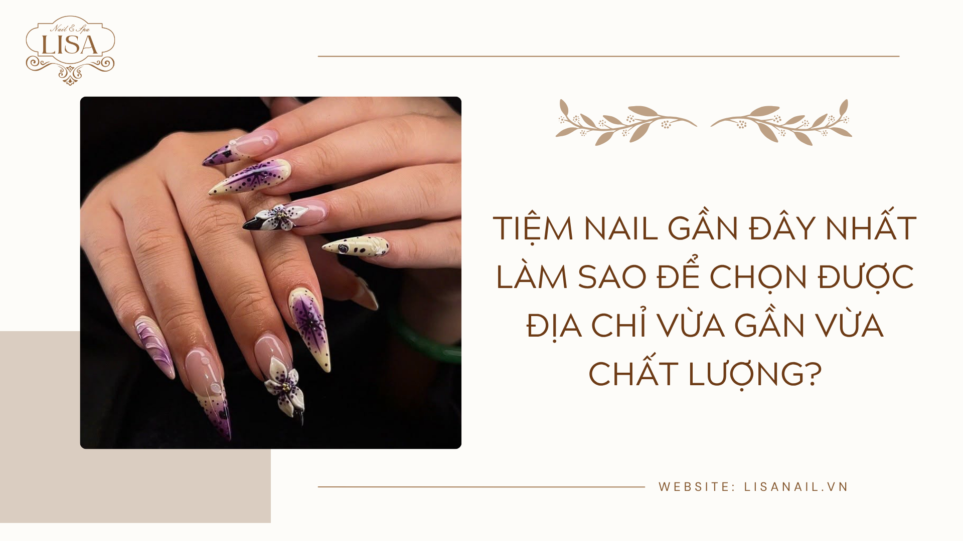 Tiệm Nail gần đây nhất làm sao để chọn được địa chỉ vừa gần vừa chất lượng?