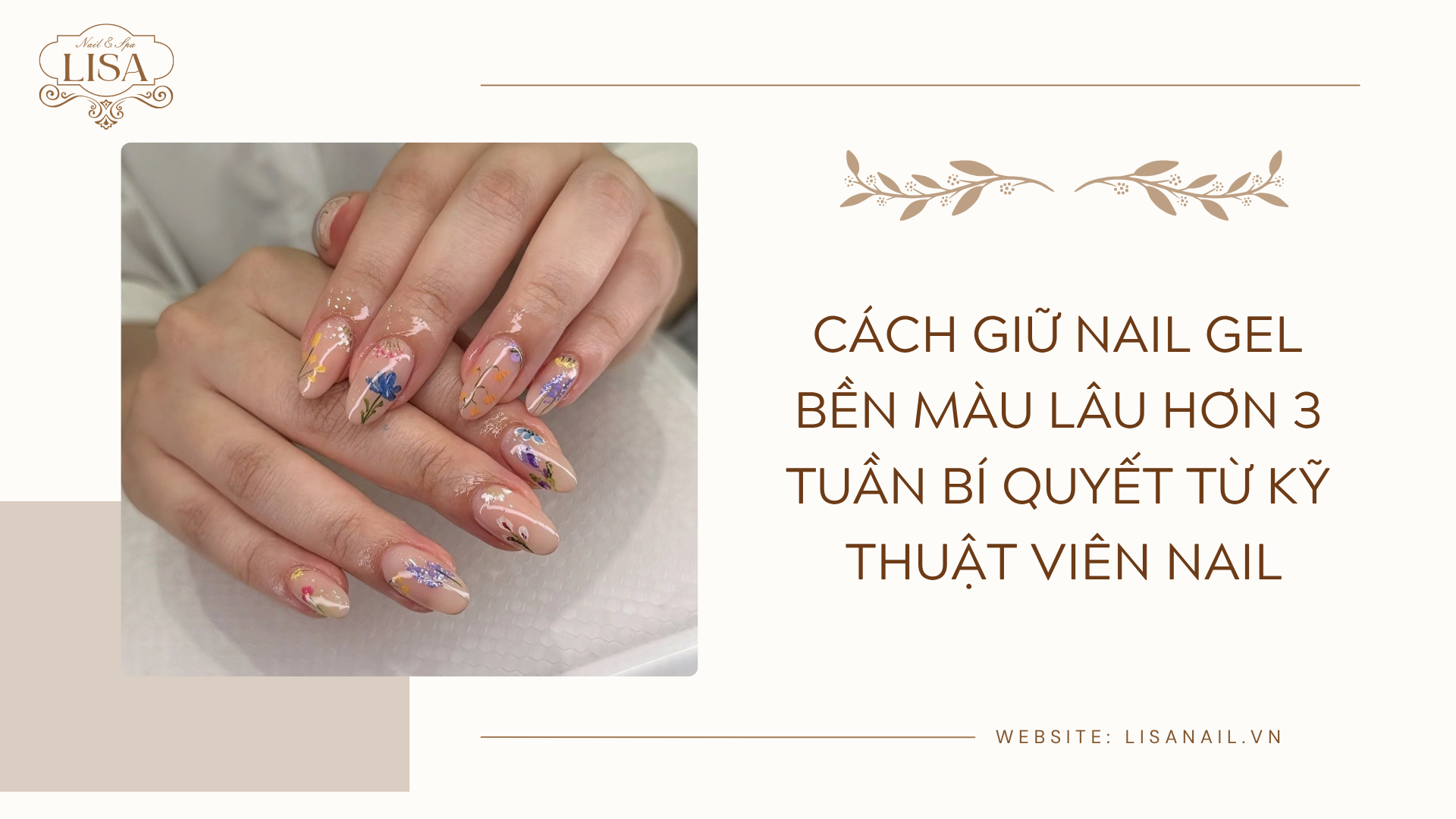 Cách giữ Nail gel bền màu lâu hơn 3 tuần bí quyết từ kỹ thuật viên Nail