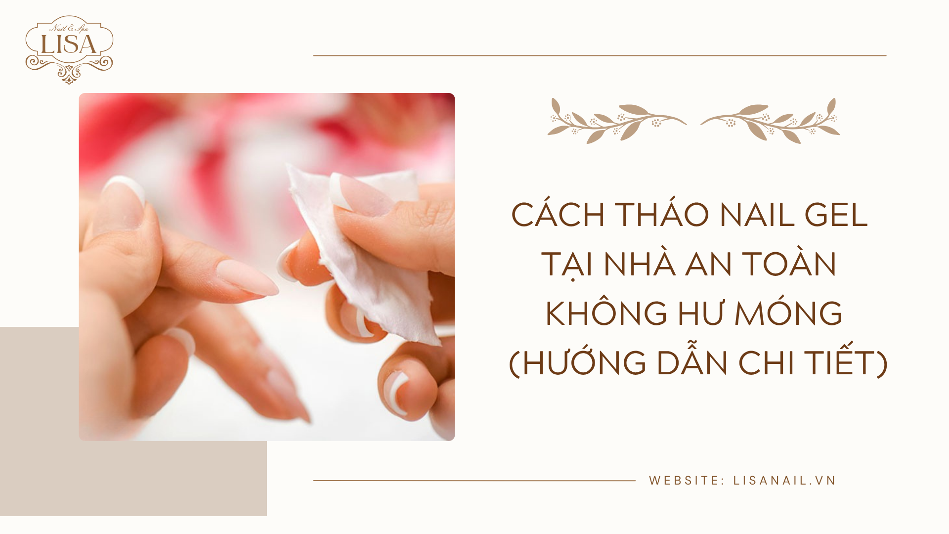 Cách tháo Nail gel tại nhà an toàn không hư móng (hướng dẫn chi tiết)