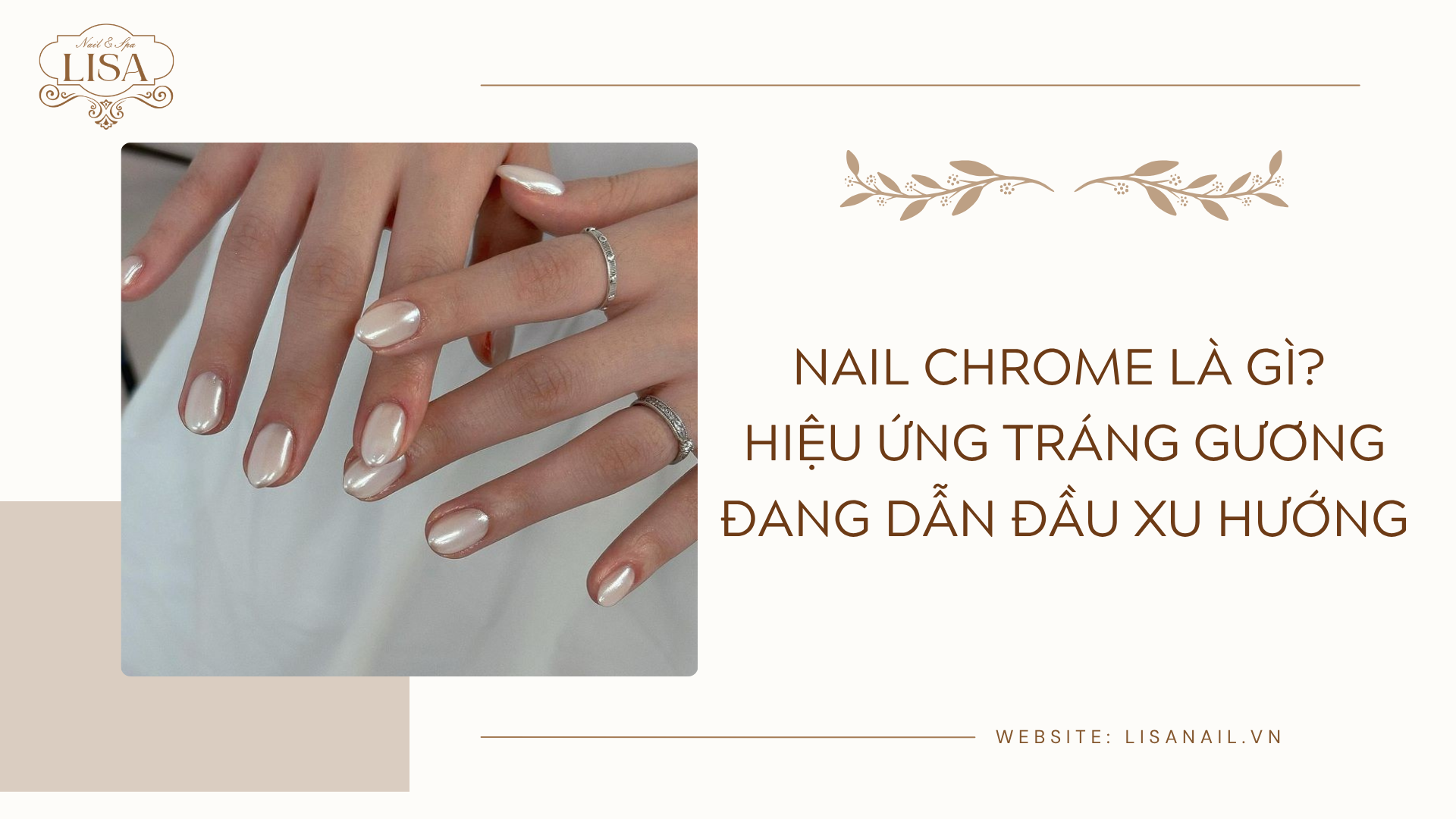 Nail Chrome là gì? Hiệu ứng tráng gương đang dẫn đầu xu hướng