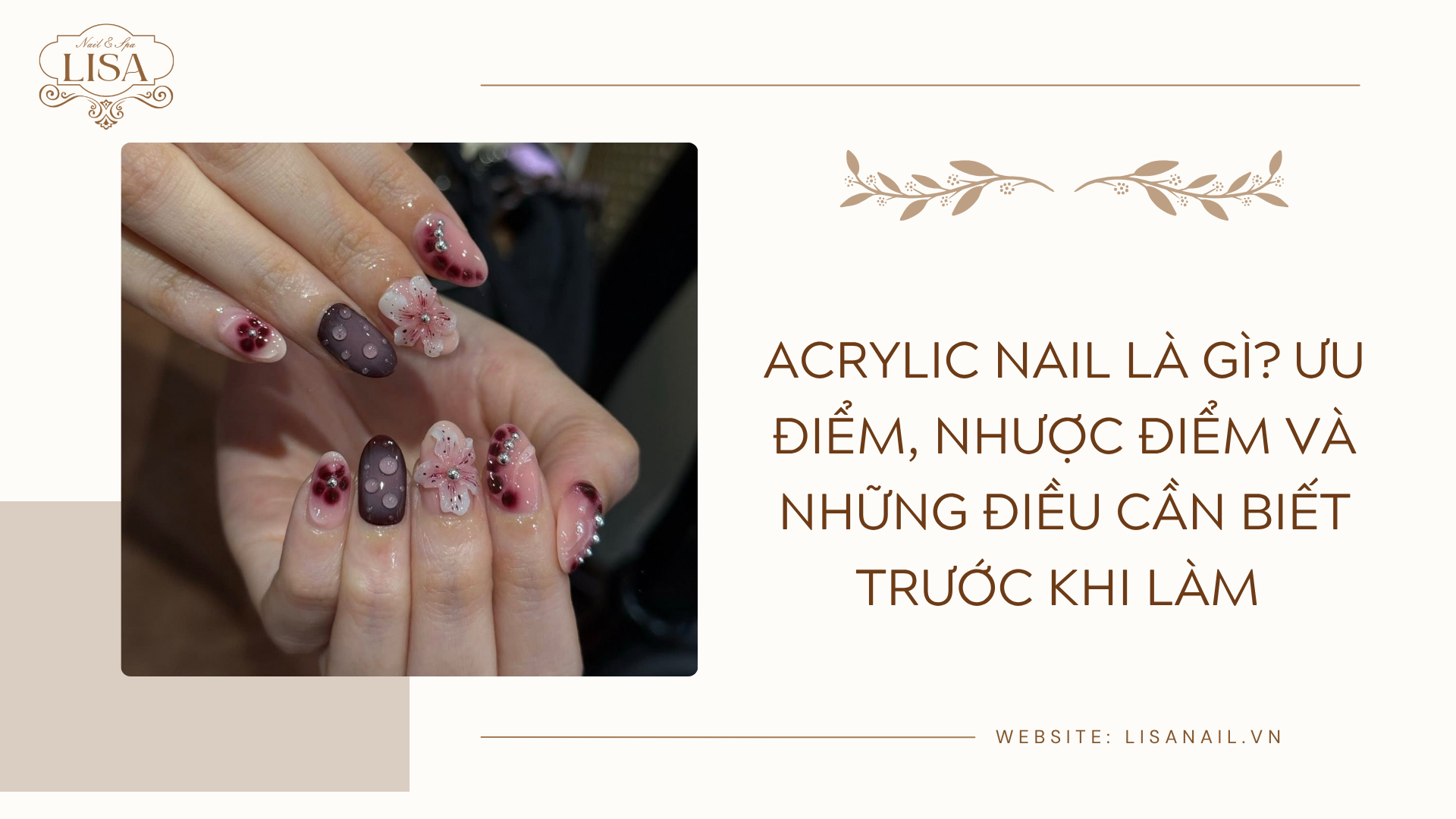 Acrylic Nail là gì? Ưu điểm, nhược điểm và những điều cần biết trước khi làm