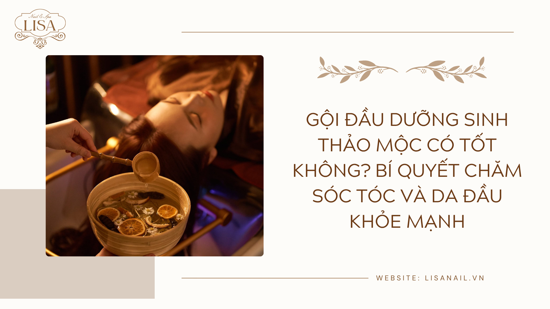 Gội đầu dưỡng sinh thảo mộc có tốt không? Bí quyết chăm sóc tóc và da đầu khỏe mạnh