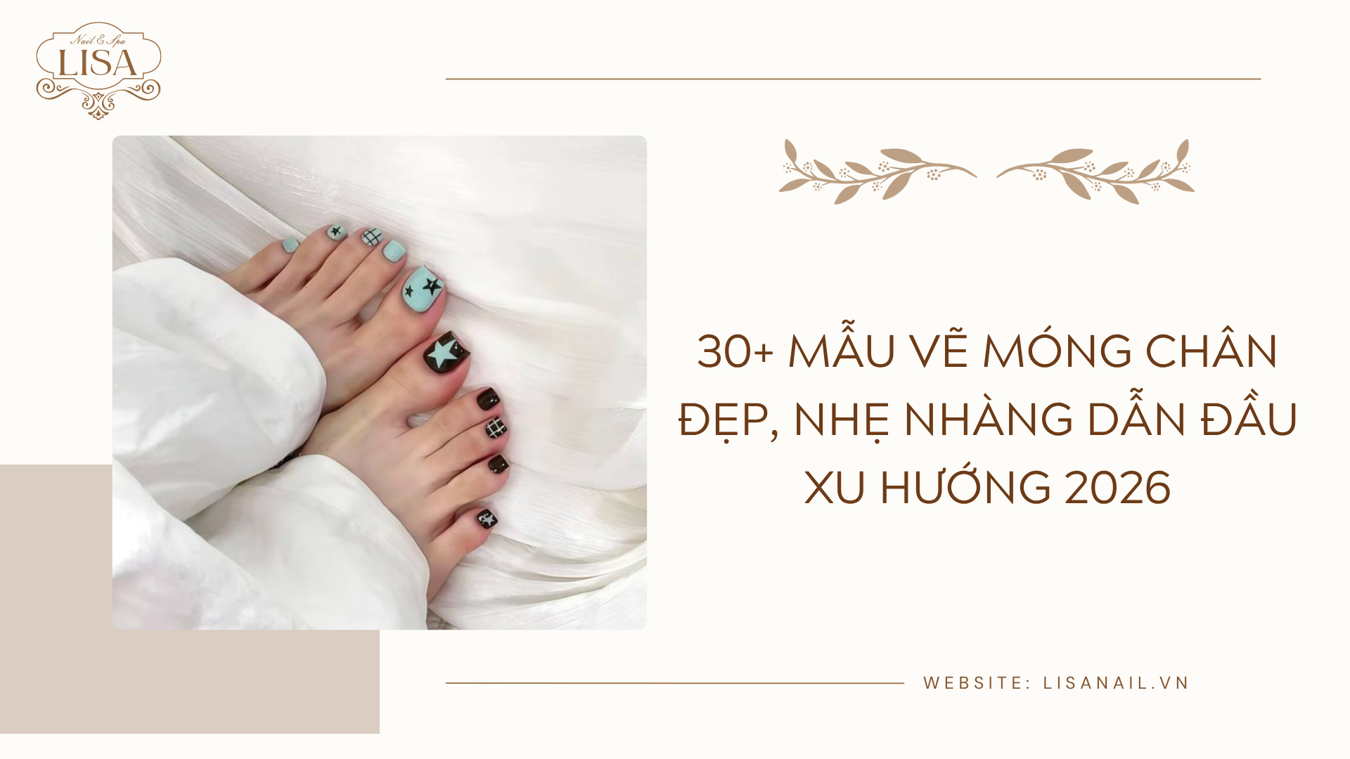 30+ Mẫu vẽ móng chân đẹp, nhẹ nhàng dẫn đầu xu hướng 2026