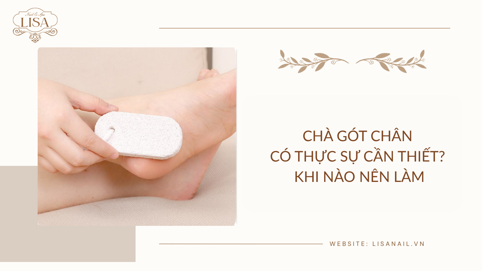 Chà gót chân có thực sự cần thiết? Khi nào bạn nên chăm sóc bàn chân